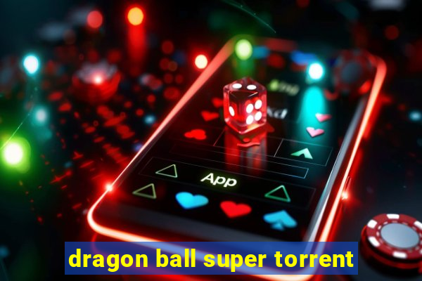 dragon ball super torrent